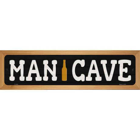 Man Cave Beer Novelty Metal Street Sign 19" x 5.5" (WB-K)