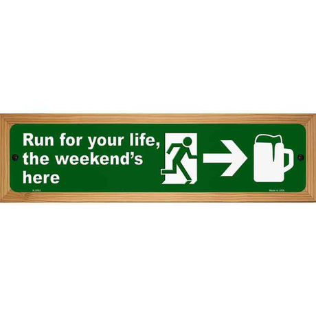 The Weekends Here Novelty Metal Street Sign 19" x 5.5" (WB-K)