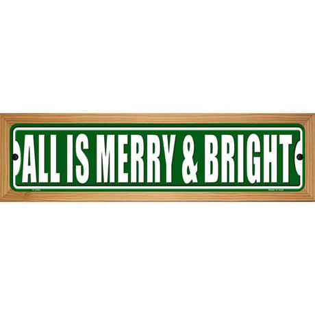 All Is Merry And Bright Novelty Metal Street Sign 19" x 5.5" (WB-K)