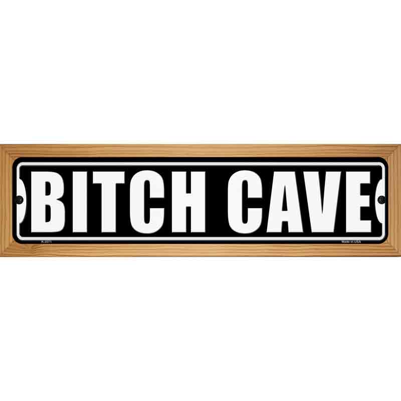 Bitch Cave White Novelty Metal Street Sign 19" x 5.5" (WB-K)