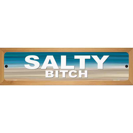 Salty Bitch Novelty Metal Street Sign 19" x 5.5" (WB-K)