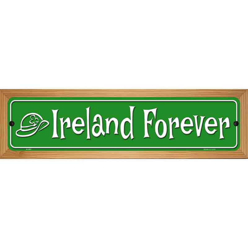 Ireland Forever Metal Novelty Street Sign 19" x 5.5" (WB-K)