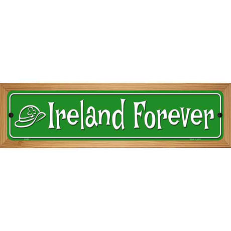 Ireland Forever Metal Novelty Street Sign 19" x 5.5" (WB-K)