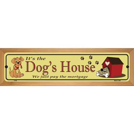 Dogs House Metal Novelty Street Sign 19" x 5.5" (WB-K)