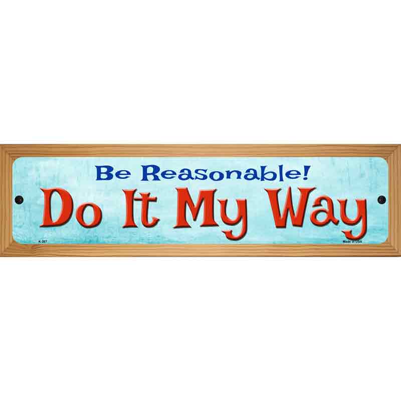 Do It My Way Metal Novelty Street Sign 19" x 5.5" (WB-K)