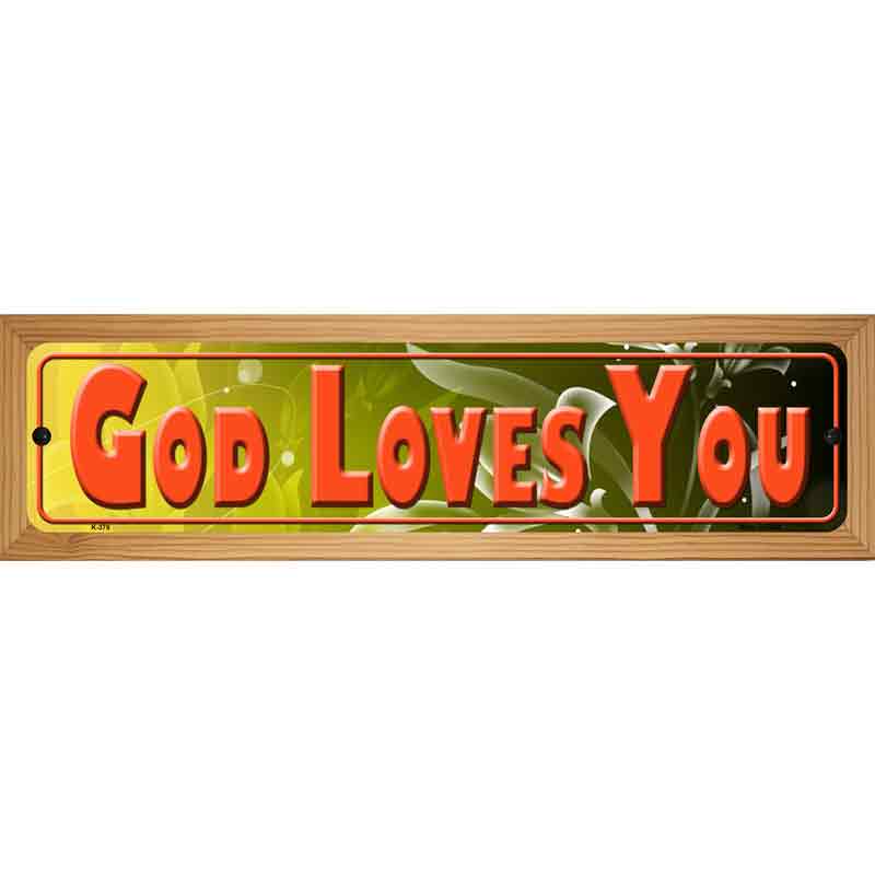 God Loves You Novelty Metal Street Sign 19" x 5.5" (WB-K)