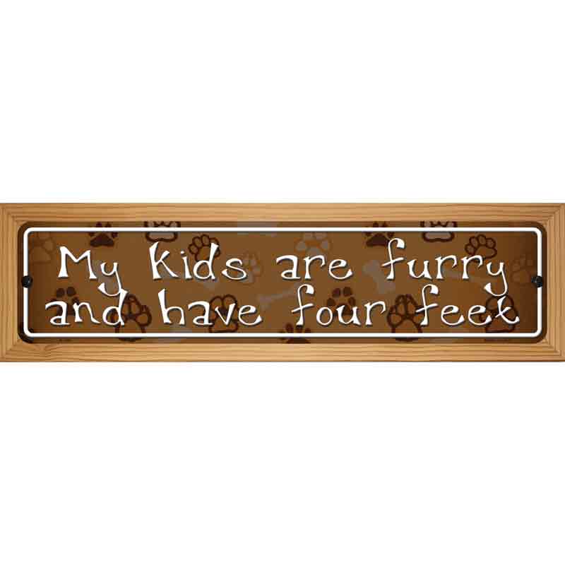 My Kids Are Furry Metal Novelty Street Sign 19" x 5.5" (WB-K)