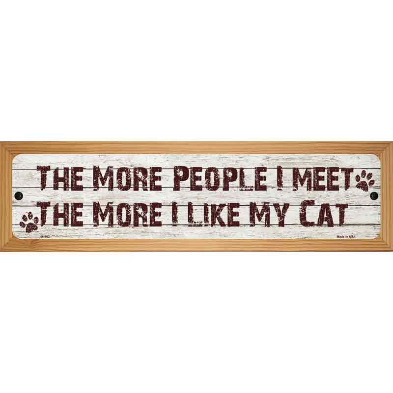 The More I Love My Cat Metal Novelty Street Sign 19" x 5.5" (WB-K)