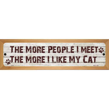 The More I Love My Cat Metal Novelty Street Sign 19" x 5.5" (WB-K)