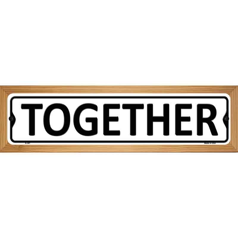 Together Metal Novelty Street Sign 19" x 5.5" (WB-K)