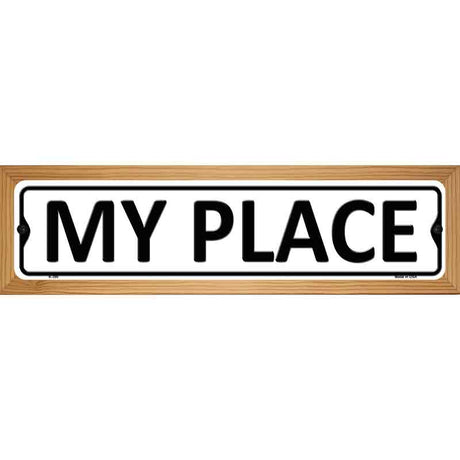 My Place Metal Novelty Street Sign 19" x 5.5" (WB-K)