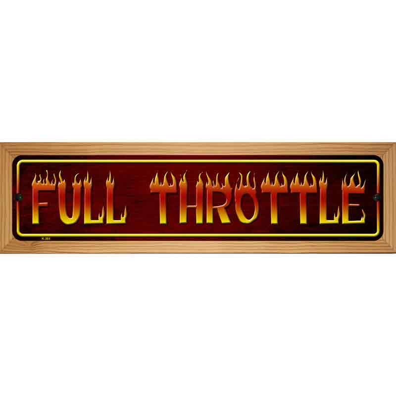 Full Throttle Metal Novelty Street Sign 19" x 5.5" (WB-K)