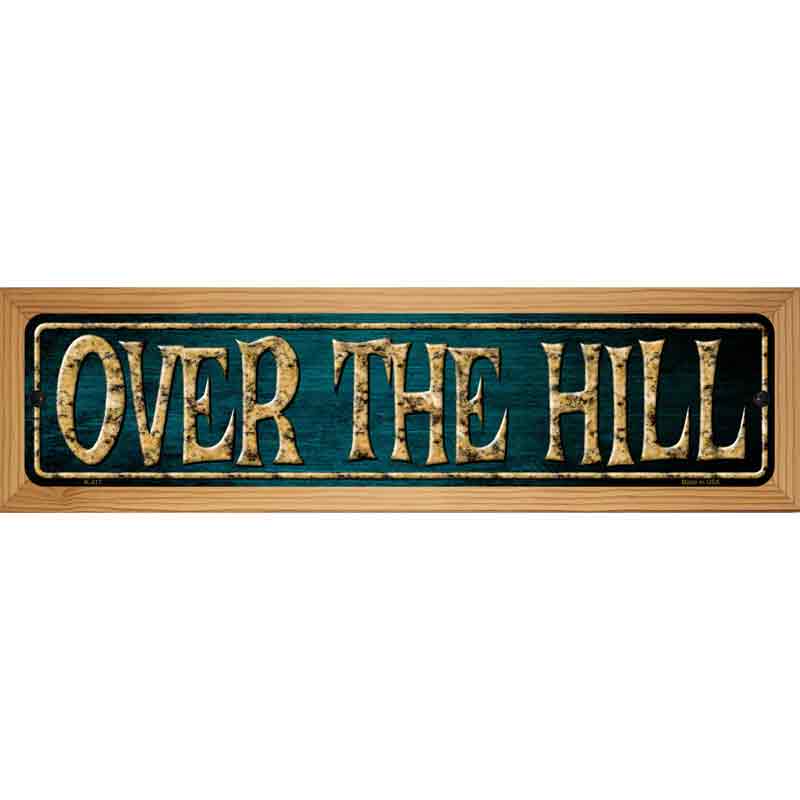 Over The Hill Metal Novelty Street Sign 19" x 5.5" (WB-K)