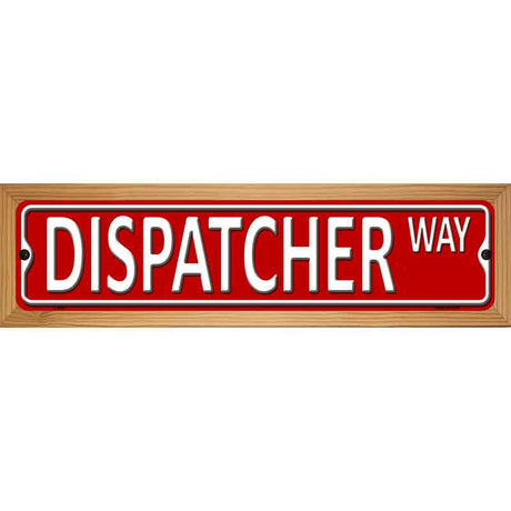 Dispatcher Way Metal Novelty Street Sign 19" x 5.5" (WB-K)