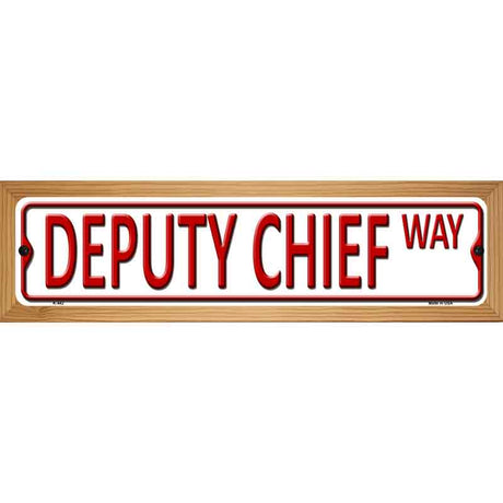 Deputy Chief Way Metal Novelty Street Sign 19" x 5.5" (WB-K)