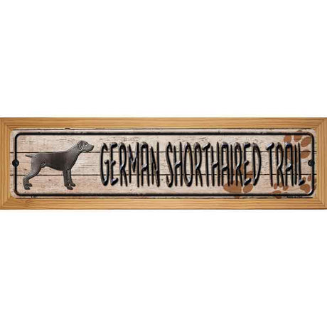 German Shorthaired Trail Novelty Metal Street Sign 19" x 5.5" (WB-K)