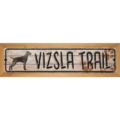 Vizsla Trail Novelty Metal Street Sign 19" x 5.5" (WB-K)