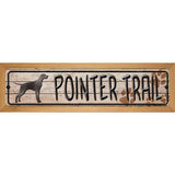 Pointer Trail Novelty Metal Street Sign 19" x 5.5" (WB-K)