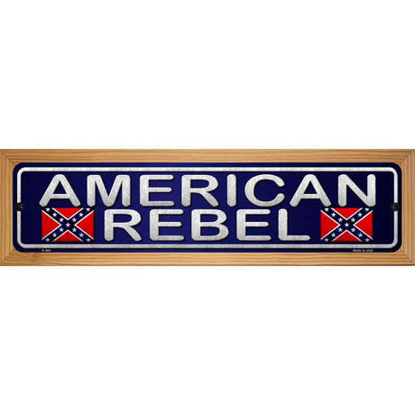 American Rebel Novelty Metal Street Sign 19" x 5.5" (WB-K)