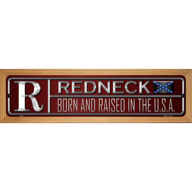 Redneck Born Novelty Metal Street Sign 19" x 5.5" (WB-K)