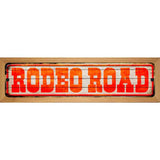 Rodeo Road Novelty Metal Street Sign 19" x 5.5" (WB-K)