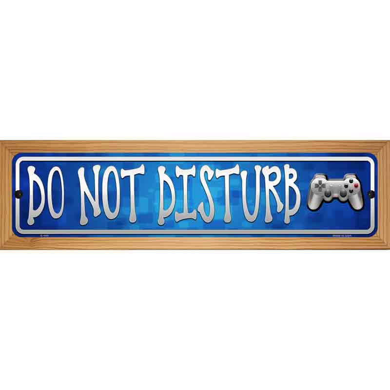 Do Not Disturb Novelty Metal Street Sign 19" x 5.5" (WB-K)