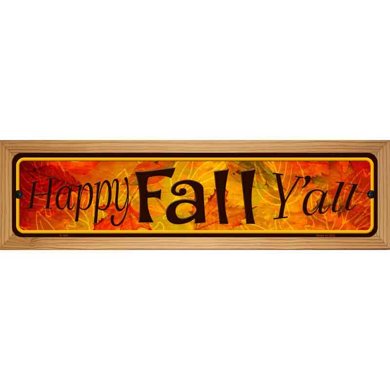 Happy Fall Yall Novelty Metal Street Sign 19" x 5.5" (WB-K)