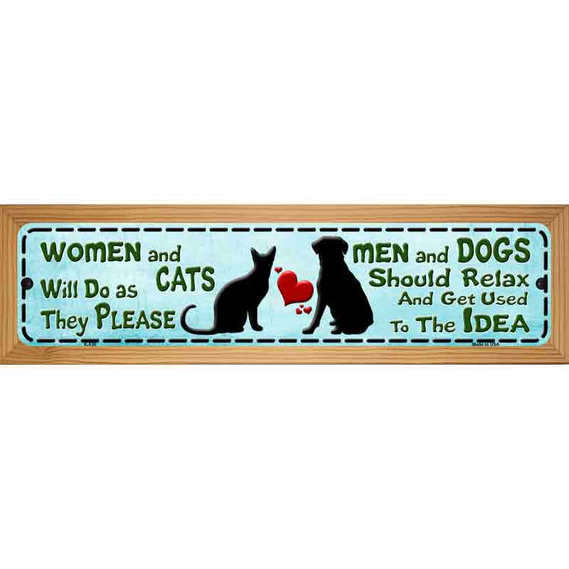 Women & Cats And Men & Dogs Novelty Metal Street Sign 19" x 5.5" (WB-K)