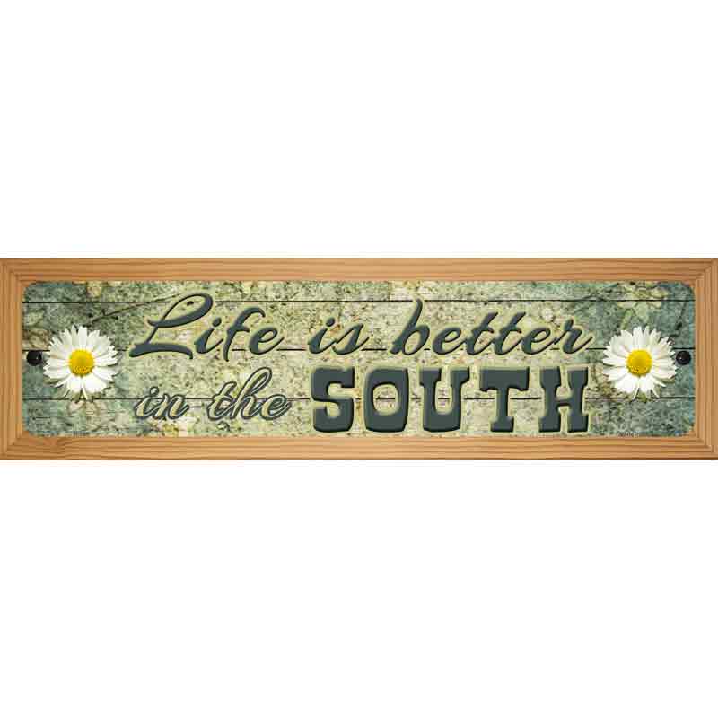 Life Is Better In The South Novelty Metal Street Sign 19" x 5.5" (WB-K)