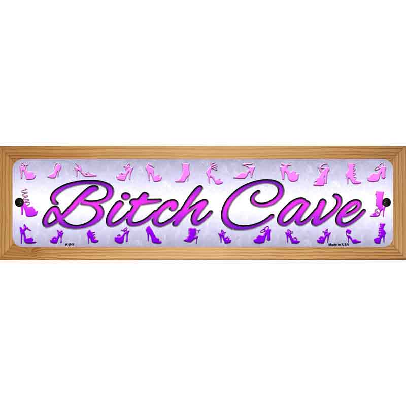 Bitch Cave Novelty Metal Street Sign 19" x 5.5" (WB-K)