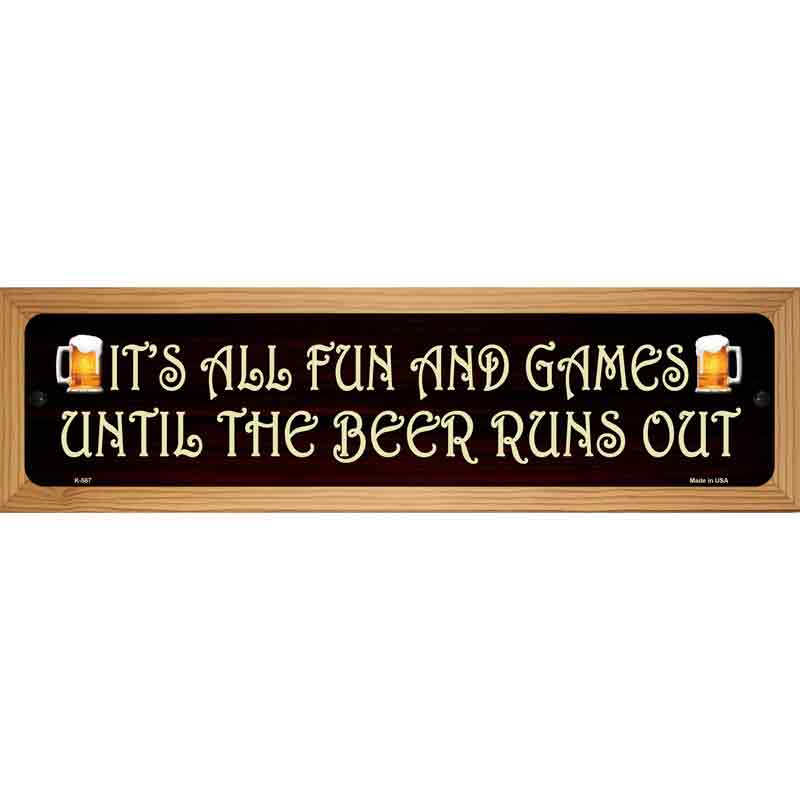 It Is All Fun And Games Novelty Metal Street Sign 19" x 5.5" (WB-K)