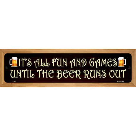 It Is All Fun And Games Novelty Metal Street Sign 19" x 5.5" (WB-K)