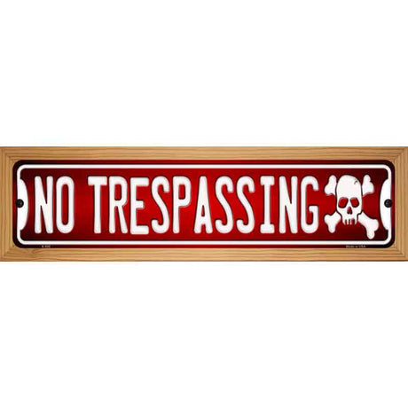 No Trespassing Novelty Metal Street Sign 19" x 5.5" (WB-K)