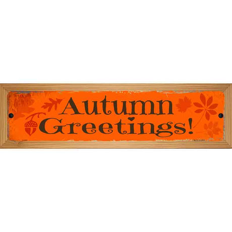 Autumn Greetings Novelty Metal Street Sign 19" x 5.5" (WB-K)