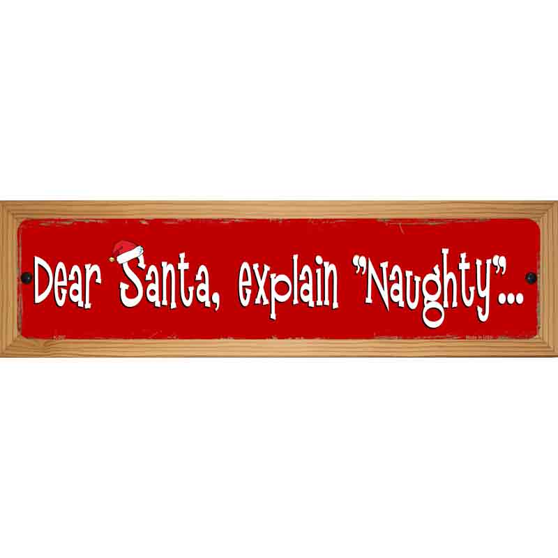 Santa Explain Naughty Novelty Metal Street Sign 19" x 5.5" (WB-K)