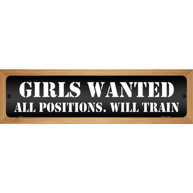 Girls Wanted Novelty Metal Street Sign 19" x 5.5" (WB-K)