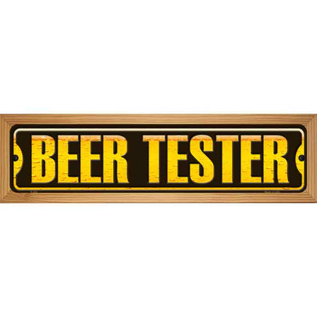 Beer Tester Novelty Metal Street Sign 19" x 5.5" (WB-K)