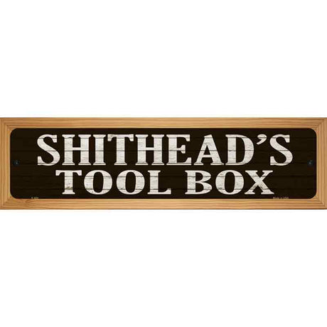 Shitheads Toolbox Novelty Metal Street Sign 19" x 5.5" (WB-K)