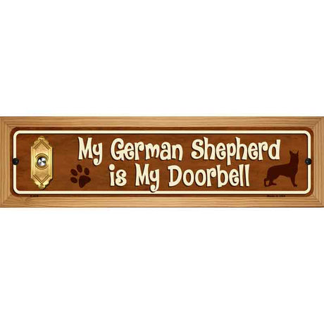 My German Shepherd Is My Doorbell Street Sign Novelty Metal 19" x 5.5" (WB-K)