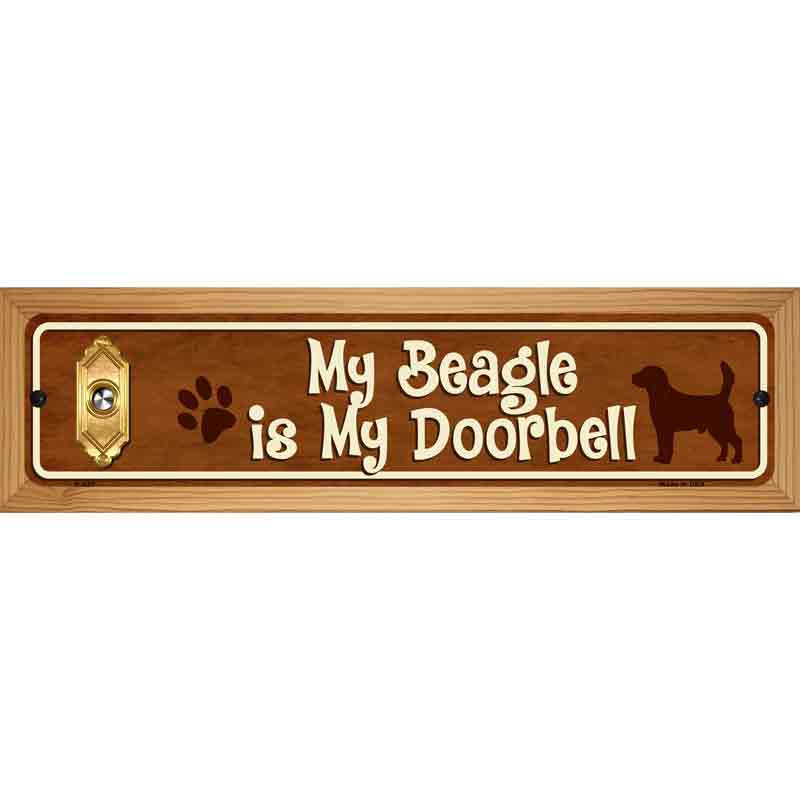 My Beagle Is My Doorbell Street Sign Novelty Metal 19" x 5.5" (WB-K)