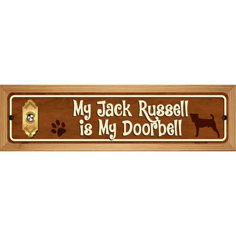 My Jack Russell Is My Doorbell Street Sign Novelty Metal 19" x 5.5" (WB-K)