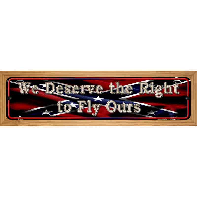 We Deserve The Right Novelty Street Sign 19" x 5.5" (WB-K)