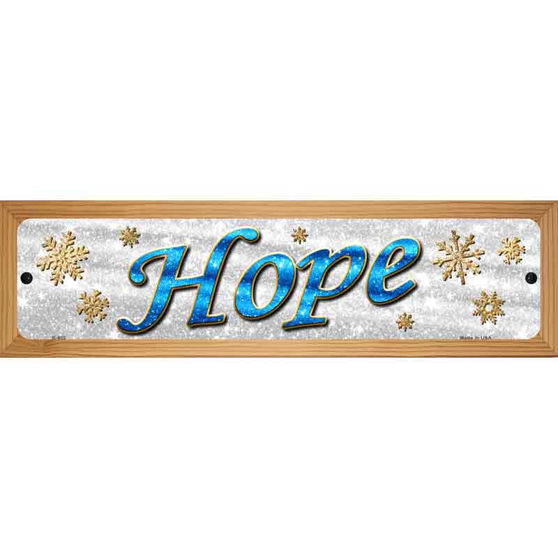 Hope With Snowflakes Novelty Street Sign 19" x 5.5" (WB-K)