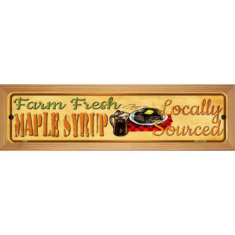 Farm Fresh Maple Syrup Novelty Metal Street Sign 19" x 5.5" (WB-K)