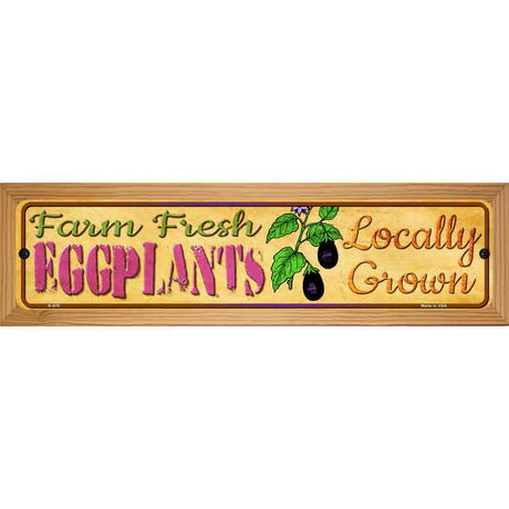 Farm Fresh Eggplants Novelty Metal Street Sign 19" x 5.5" (WB-K)