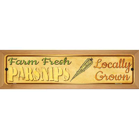 Farm Fresh Parsnips Novelty Metal Street Sign 19" x 5.5" (WB-K)