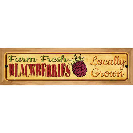 Farm Fresh Blackberries Novelty Metal Street Sign 19" x 5.5" (WB-K)