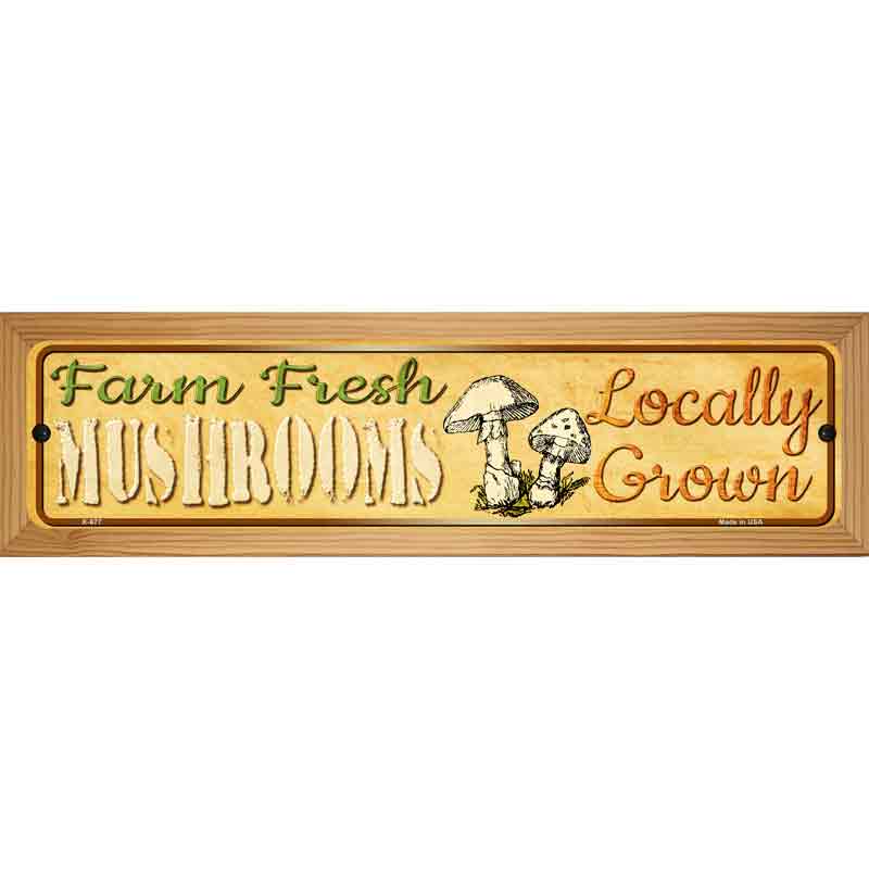 Farm Fresh Mushrooms Novelty Metal Street Sign 19" x 5.5" (WB-K)