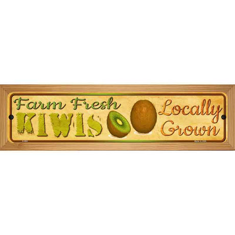 Farm Fresh Kiwis Novelty Metal Street Sign 19" x 5.5" (WB-K)