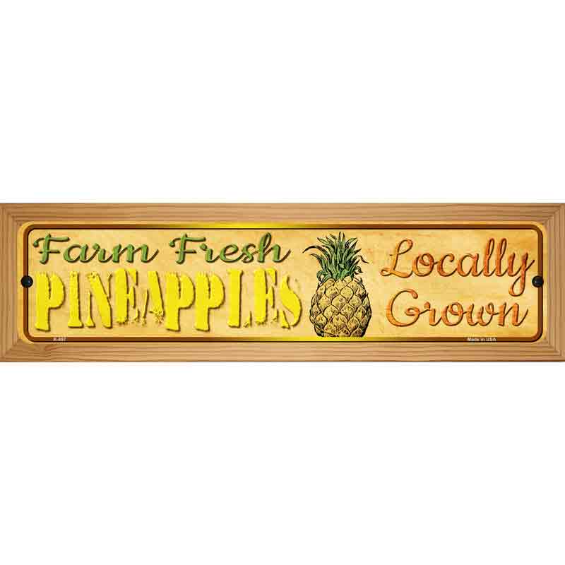 Farm Fresh Pineapples Novelty Metal Street Sign 19" x 5.5" (WB-K)